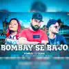 Desi Gang Music - Bombay Se Bajo (feat. AQ Shah, India Aayba & Aezy G) - Single